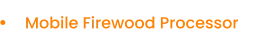 Mobile Firewood Processor