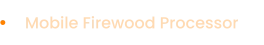 Mobile Firewood Processor